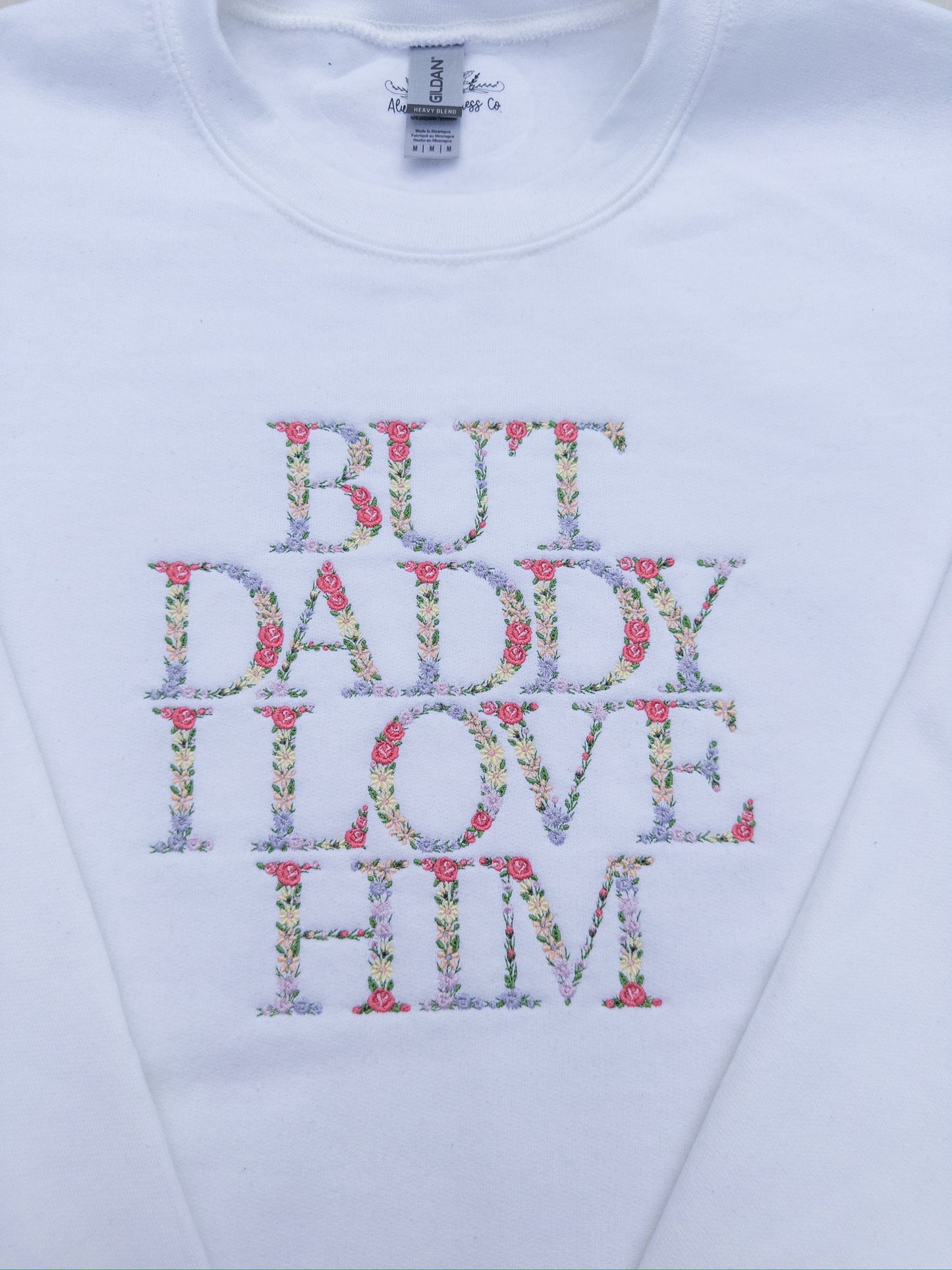 But Daddy ~ Floral Embroidered Crewneck, Hoodie, and Tote bag