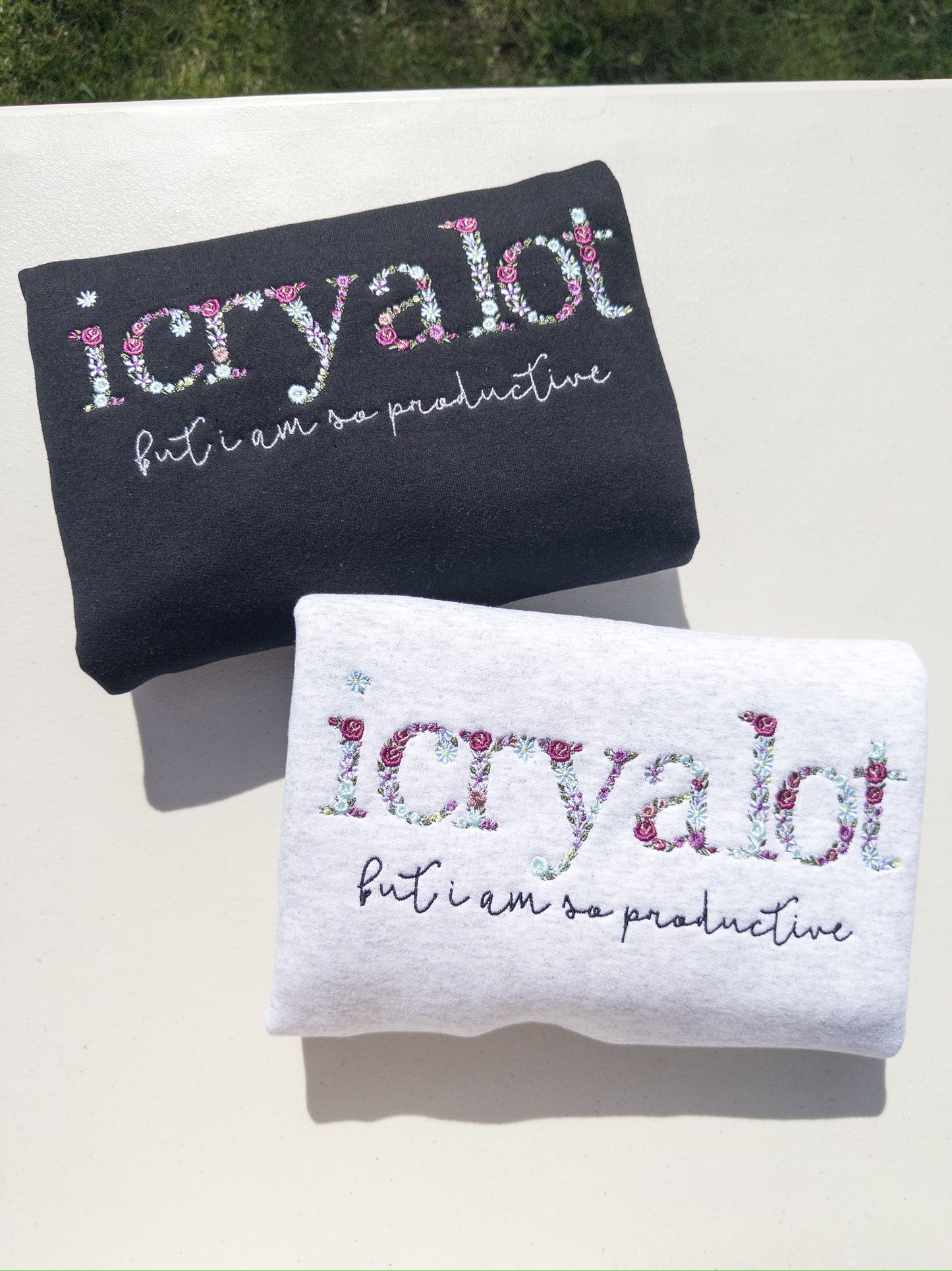 i cry a lot ~ Do It W/ A Broken Heart Floral Embroidered Tee, Crewneck, Hoodie, and Tote bag