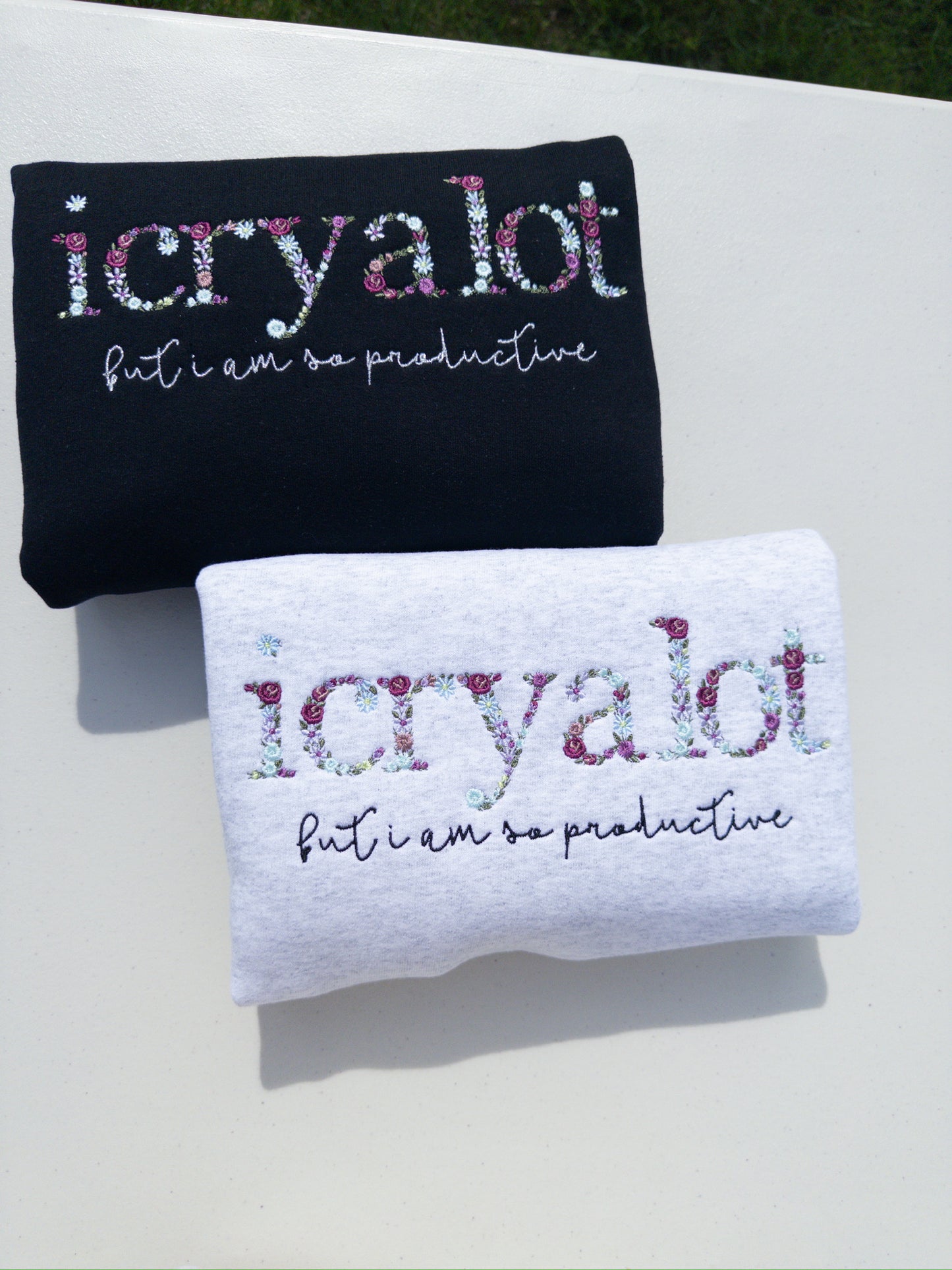 i cry a lot ~ Do It W/ A Broken Heart Floral Embroidered Tee, Crewneck, Hoodie, and Tote bag