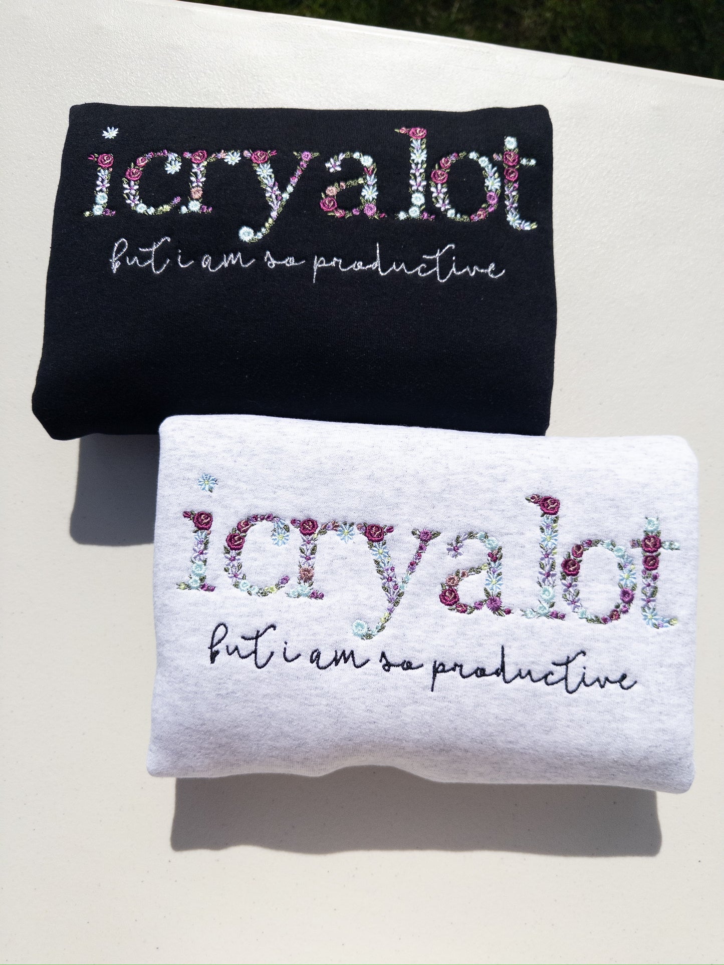 i cry a lot ~ Do It W/ A Broken Heart Floral Embroidered Tee, Crewneck, Hoodie, and Tote bag