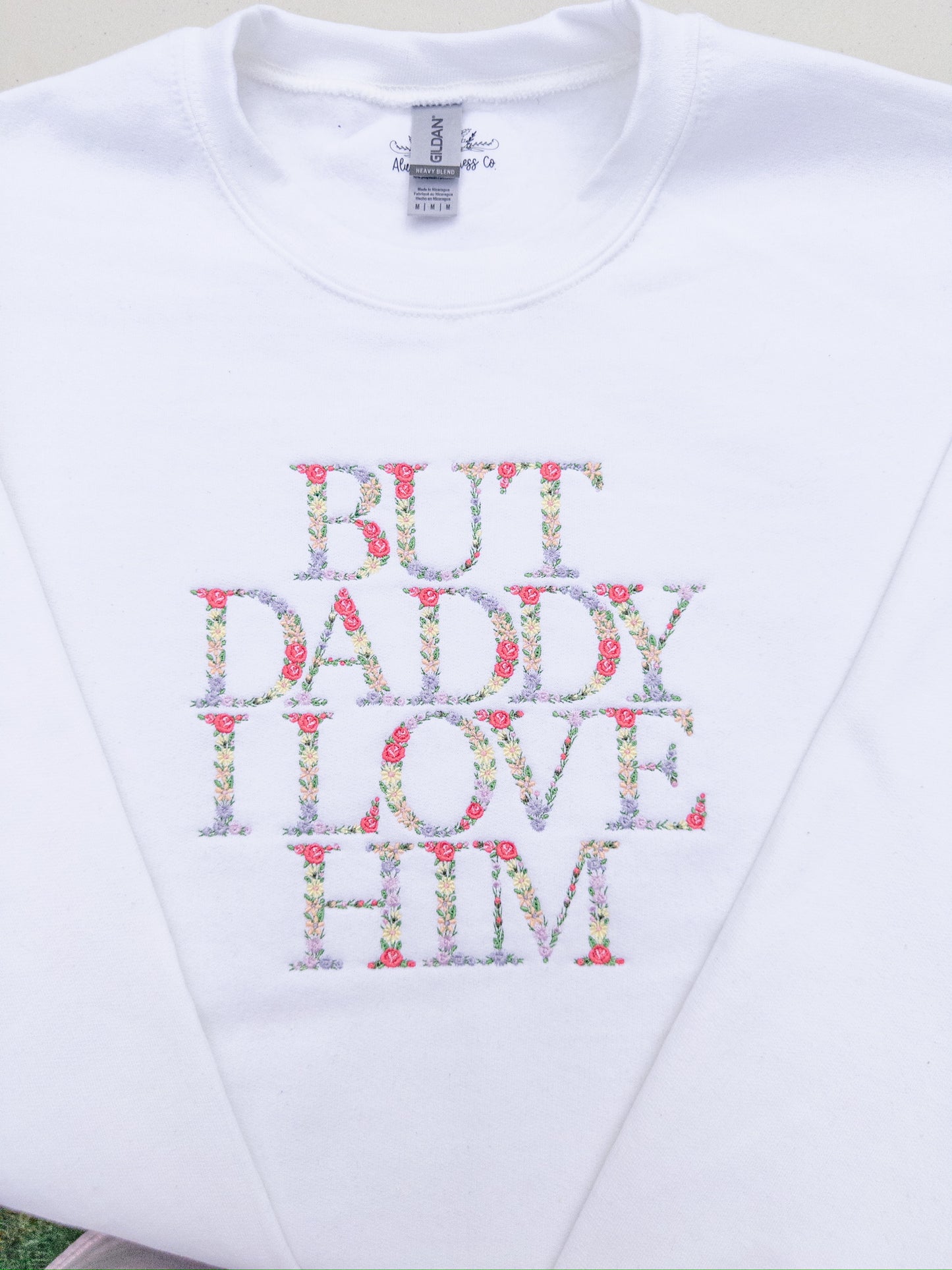 But Daddy ~ Floral Embroidered Crewneck, Hoodie, and Tote bag