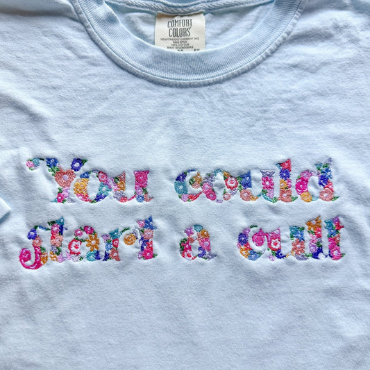 You Could Start A Cult - Niall Inspired Embroidered Floral || Tee Shirt, Long Sleeve, Crewneck. and Hoodie