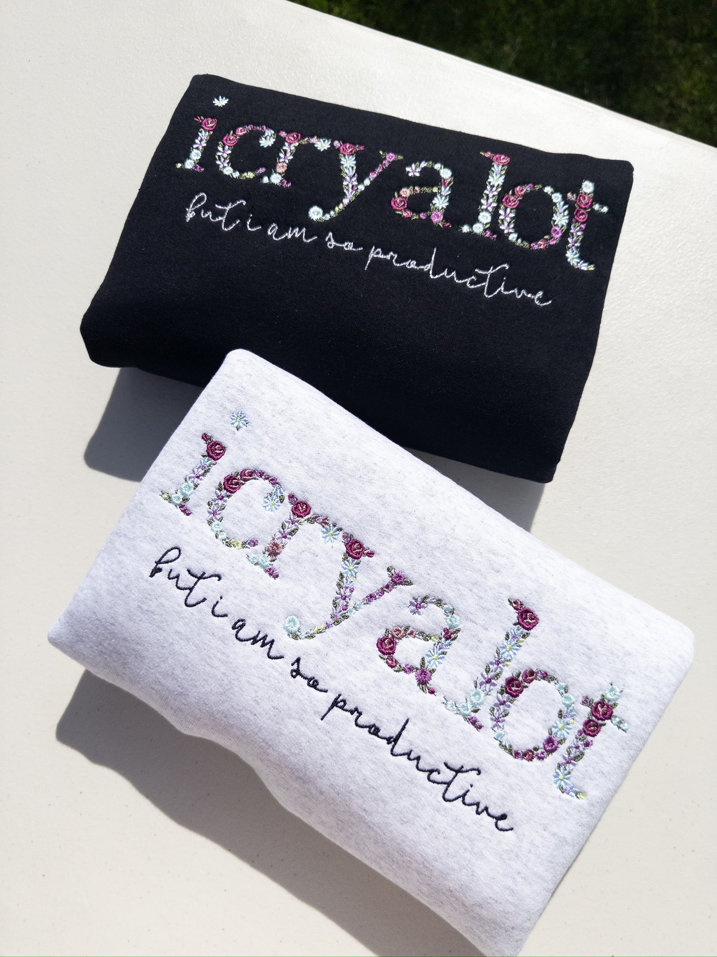 i cry a lot ~ Do It W/ A Broken Heart Floral Embroidered Tee, Crewneck, Hoodie, and Tote bag