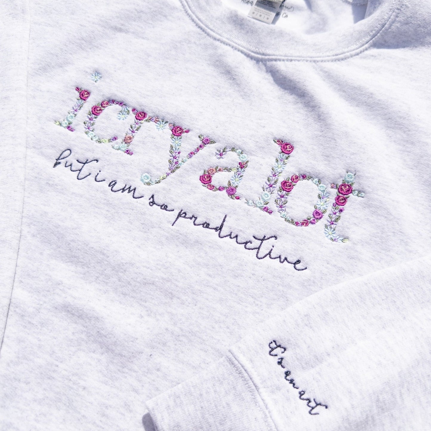 i cry a lot ~ Do It W/ A Broken Heart Floral Embroidered Tee, Crewneck, Hoodie, and Tote bag