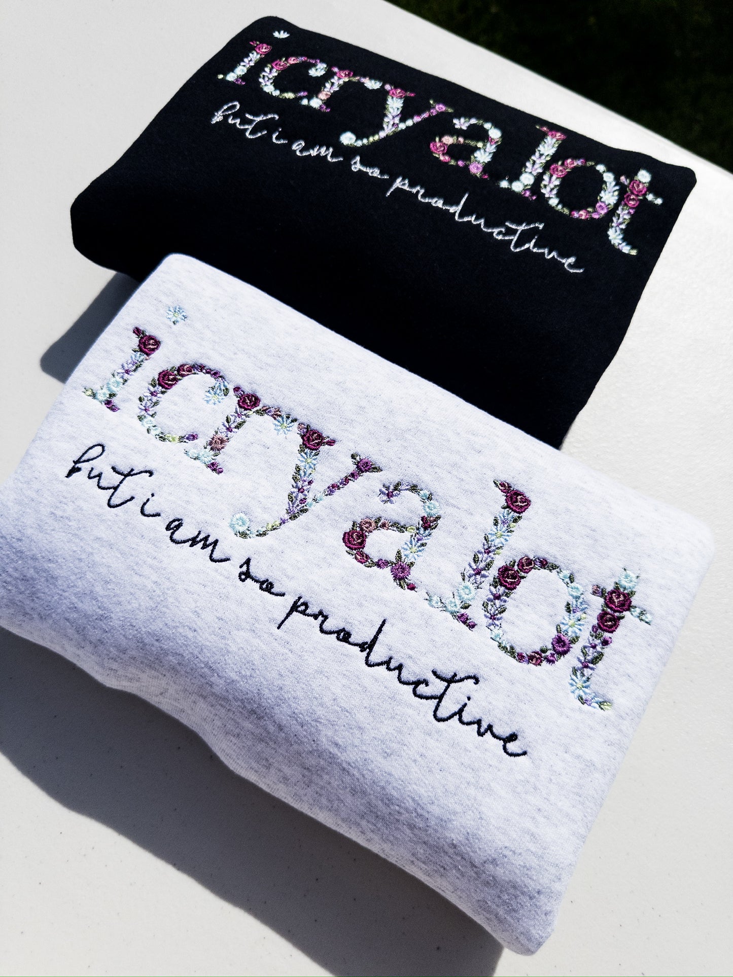 i cry a lot ~ Do It W/ A Broken Heart Floral Embroidered Tee, Crewneck, Hoodie, and Tote bag