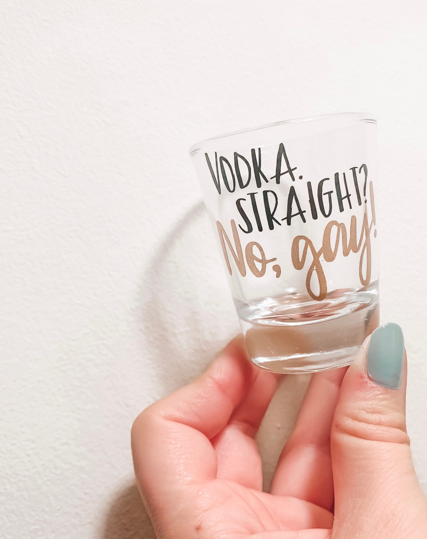 Vodka. Straight? No, Gay! ~ Harry Shot Glass || 4 colors Available!
