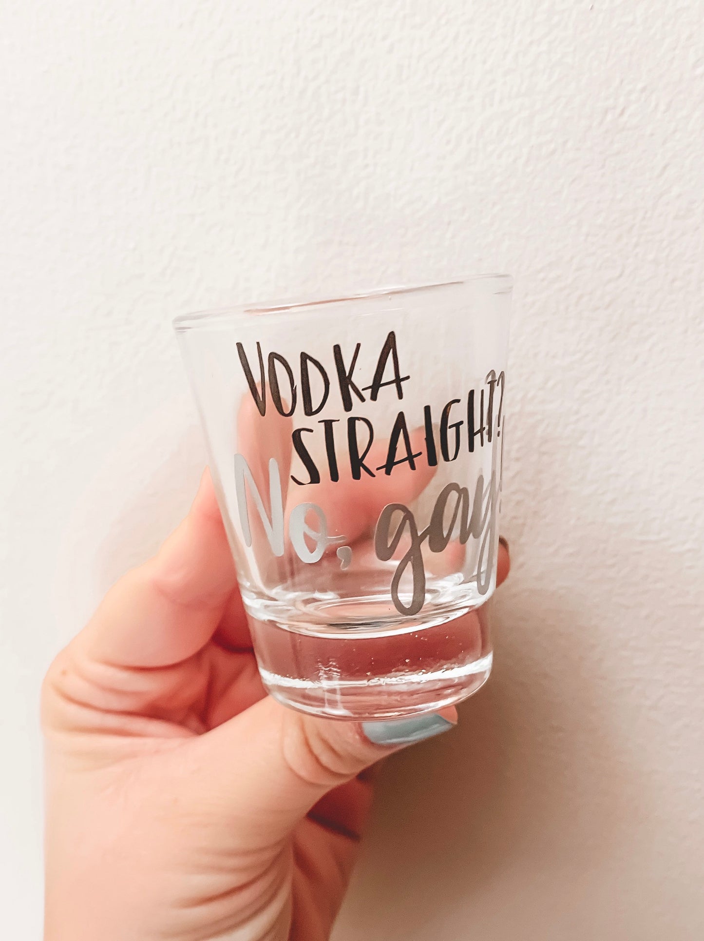 Vodka. Straight? No, Gay! ~ Harry Shot Glass || 4 colors Available!
