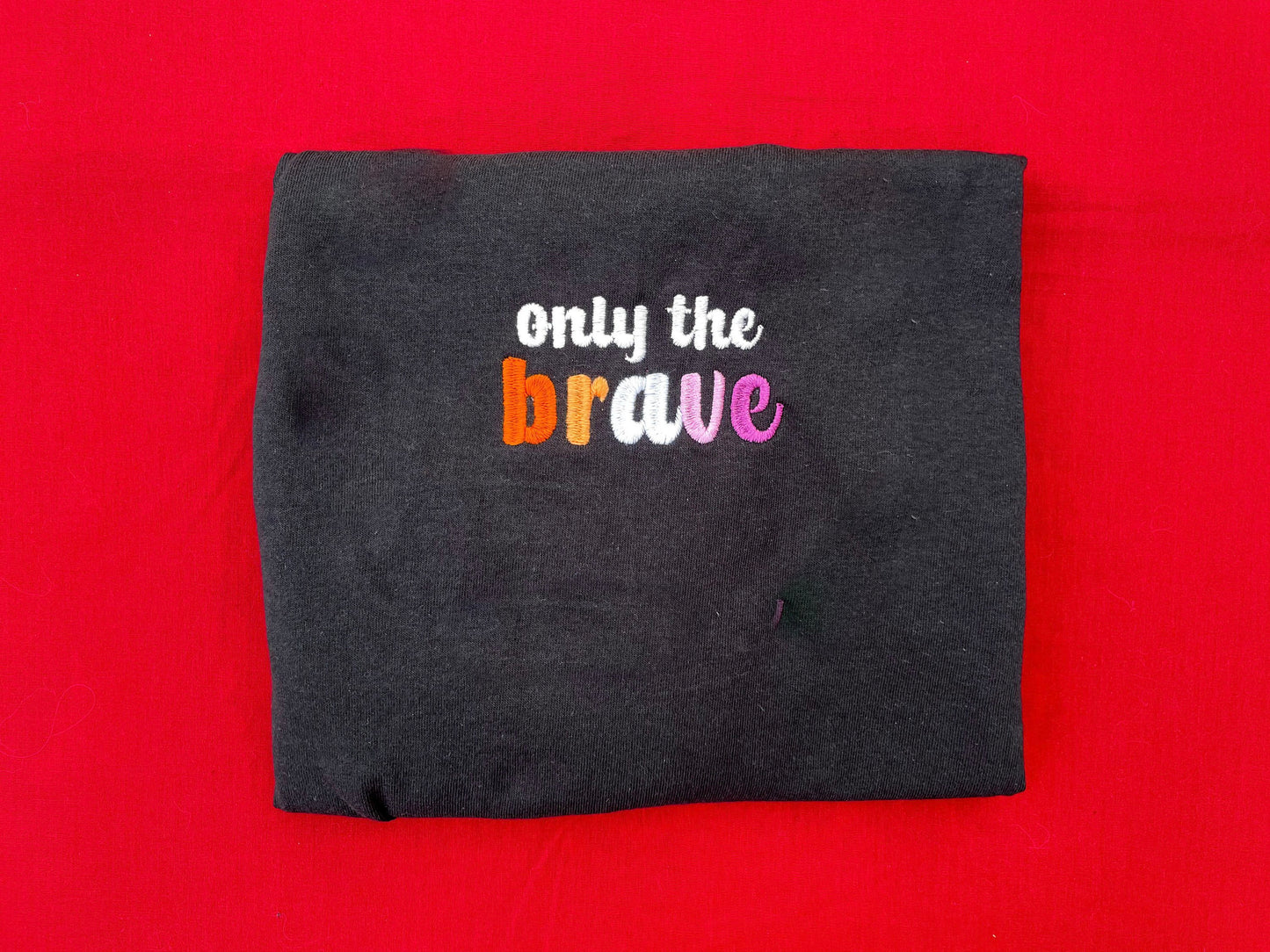 Only The Brave || Louis Embroidered Crewneck, Sweatshirt, and Crop Top || Customizable thread to All Pride Flags