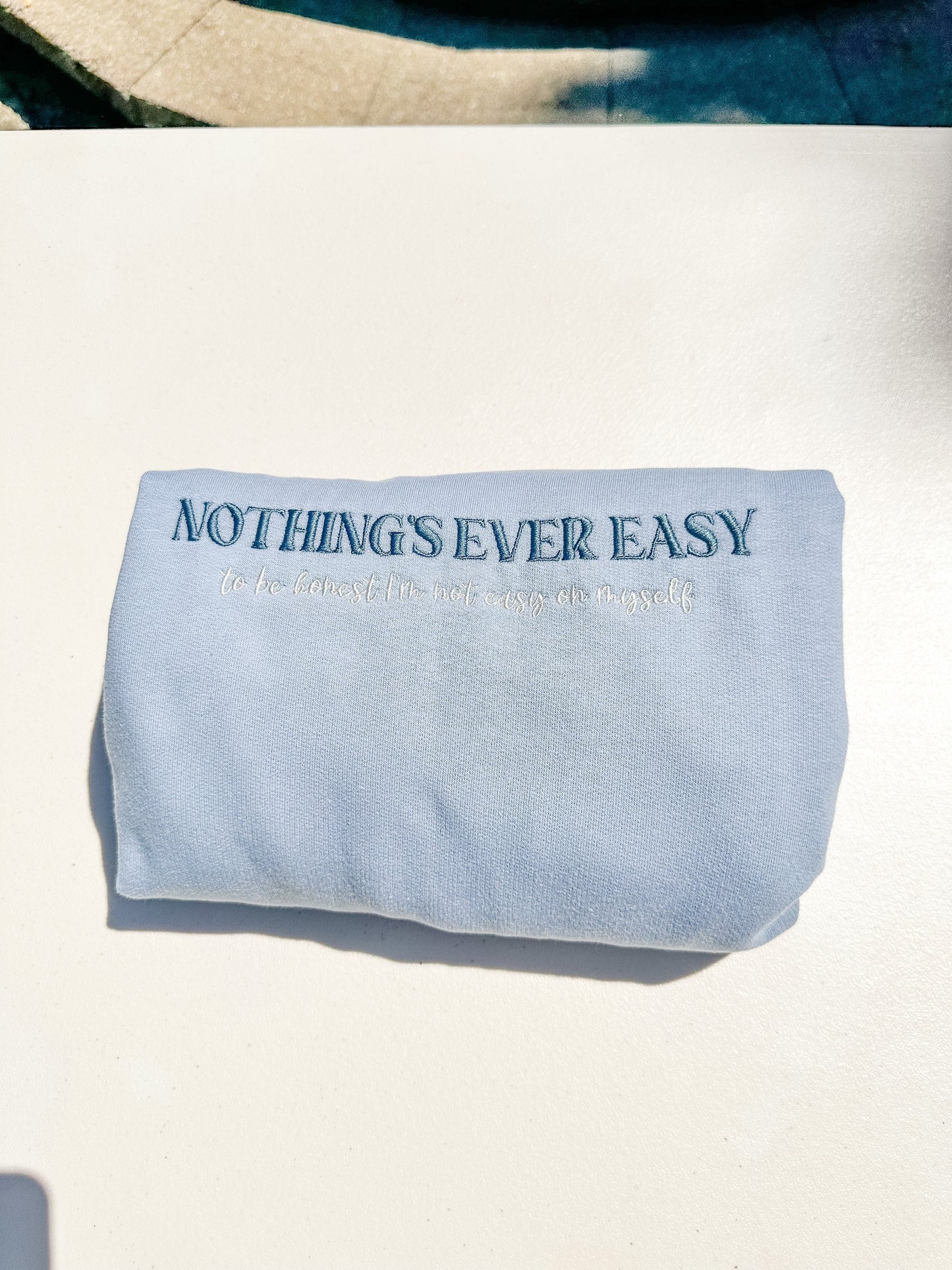 Nothing's Ever Easy || Holding on To Heartache || Embroidered Louis Extra Soft Lightweight Crewneck and Hoodie, and Comfort Colors Tee Shirt