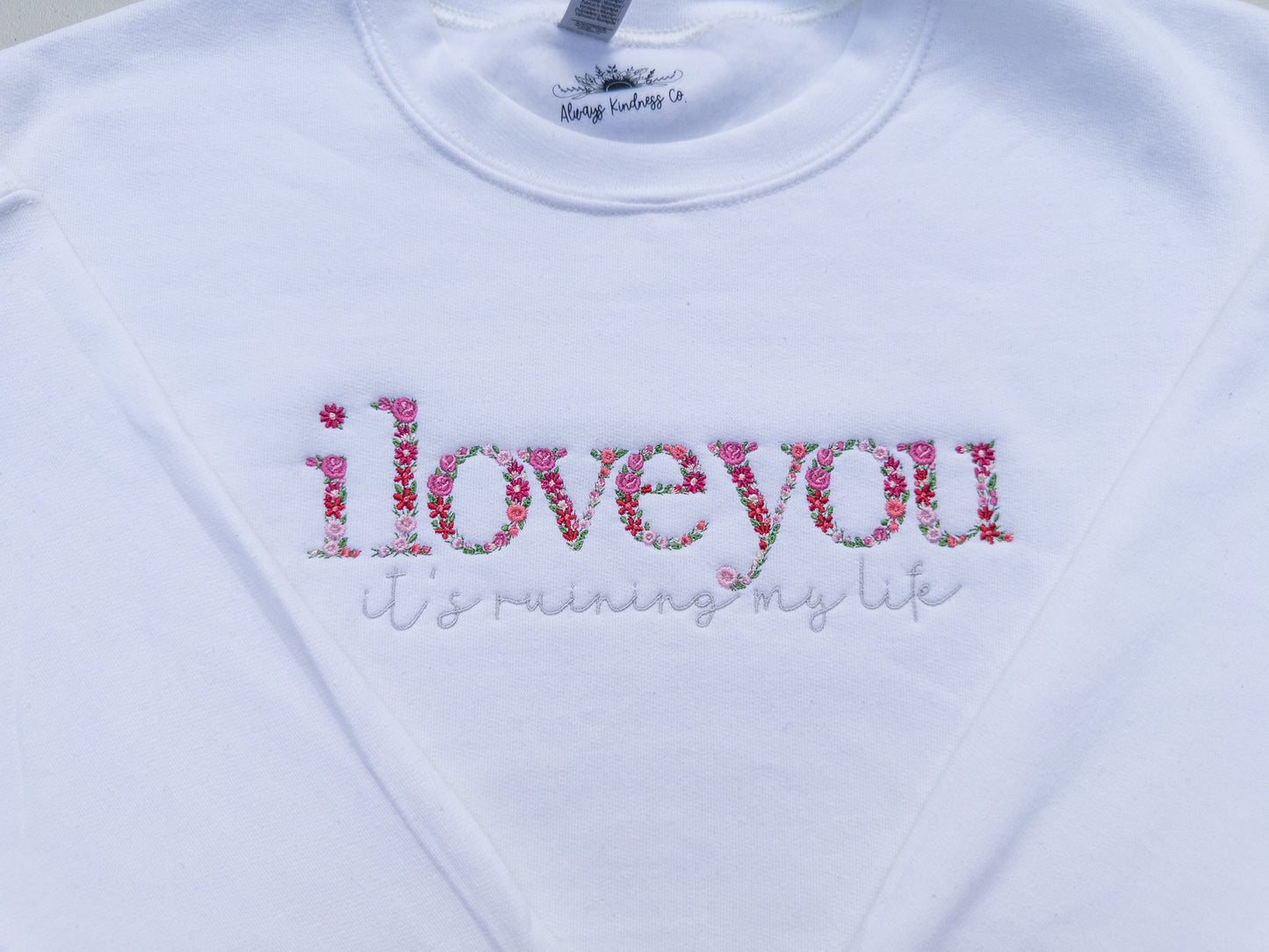 i love you / ruining my life ~ Fortnight Floral Embroidered Tee, Crewneck, Hoodie, and Tote bag