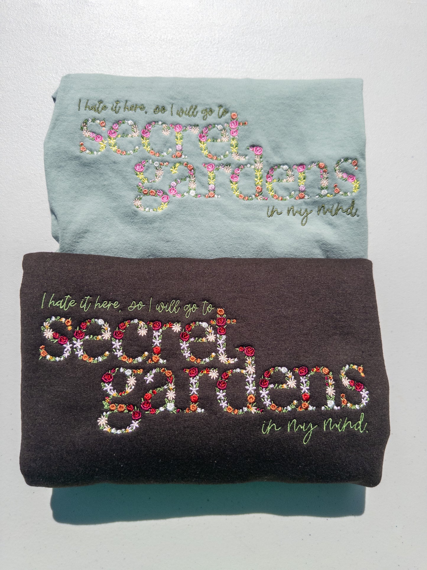 Secret Gardens ~ Hate it Here || Floral Embroidered Tee, Crewneck, Hoodie, and Tote bag