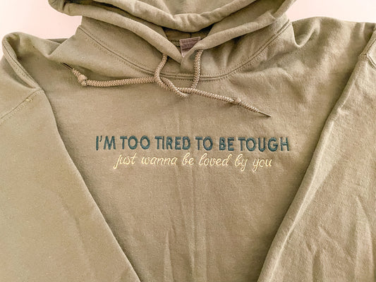 I'm Too Tired To Be Tough - Defenceless || Embroidered Louis Crewneck, Hoodie, and Tee Shirt